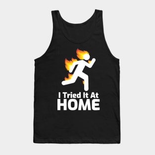 I Tried It At Home Tank Top